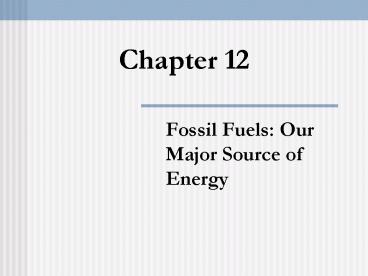Fossil Fuels: Our Major Source of Energy