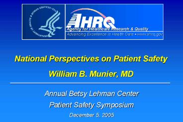National Perspectives on Patient Safety William B' Munier, MD