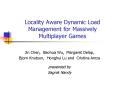 Locality Aware Dynamic Load Management for Massively Multiplayer Games PowerPoint PPT Presentation