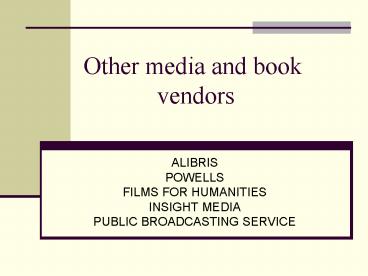 Other media and book vendors