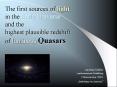 The first sources of light  in the Early Universe  and the  highest plausible redshift  of luminous Quasars PowerPoint PPT Presentation