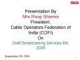 Presentation By Mrs Roop Sharma President, Cable Operators Federation of India COFI On Draft Broadca PowerPoint PPT Presentation