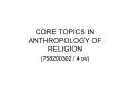 CORE TOPICS IN ANTHROPOLOGY OF RELIGION PowerPoint PPT Presentation