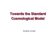 Towards the Standard Cosmological Model