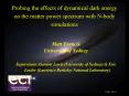 Probing the effects of dynamical dark energy on the matter power spectrum with Nbody simulations PowerPoint PPT Presentation