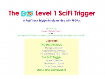 The     Level 1 SciFi Trigger A Fast Track Trigger implemented with FPGA's
