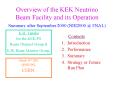 Overview of the KEK Neutrino Beam Facility and its Operation Summary after September 2000 (NBI2000 @ FNAL) PowerPoint PPT Presentation