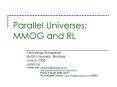 Parallel Universes: MMOG and RL PowerPoint PPT Presentation