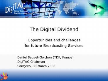 The Digital Dividend Opportunities and challenges for future Broadcasting Services