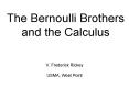 The Bernoulli Brothers and the Calculus PowerPoint PPT Presentation