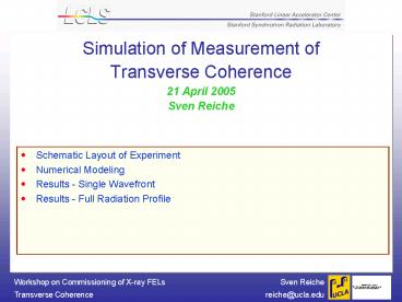 Simulation of Measurement of Transverse Coherence 21 April 2005 Sven Reiche