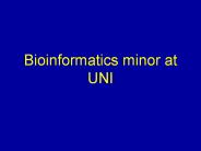 Bioinformatics%20minor%20at%20UNI