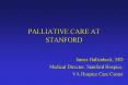 PALLIATIVE CARE AT STANFORD PowerPoint PPT Presentation