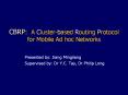 CBRP: A Cluster-based Routing Protocol for Mobile Ad hoc Networks PowerPoint PPT Presentation