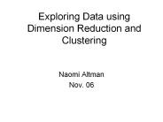 Exploring Data using Dimension Reduction and Clustering