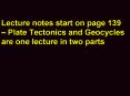 Lecture notes start on page 139 Plate Tectonics and Geocycles are one lecture in two parts PowerPoint PPT Presentation
