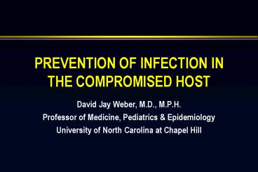 PREVENTION OF INFECTION IN THE COMPROMISED HOST