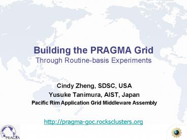 Building the PRAGMA Grid Through Routinebasis Experiments