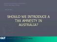 SHOULD WE INTRODUCE A TAX AMNESTY IN AUSTRALIA PowerPoint PPT Presentation