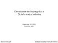 Developmental Strategy for a  Bioinformatics Initiative PowerPoint PPT Presentation