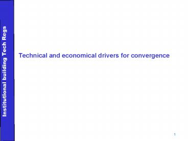 Technical and economical drivers for convergence