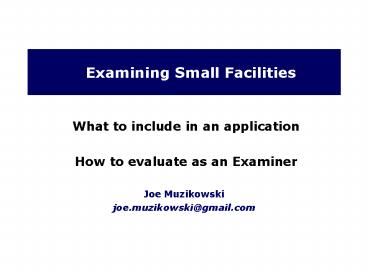 Examining Small Facilities