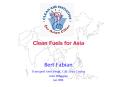 Clean Fuels for Asia PowerPoint PPT Presentation