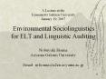 A Lecture at the Kumamoto Gakuen University January 19, 2007  Environmental Sociolinguistics for ELT and Linguistic Auditing Nobuyuki Honna Aoyama Gakuin University Email: nyhonna@a2en.aoyama.ac.jp PowerPoint PPT Presentation