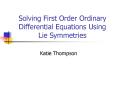 Solving First Order Ordinary Differential Equations Using Lie Symmetries PowerPoint PPT Presentation