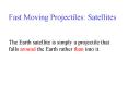 Fast Moving Projectiles: Satellites PowerPoint PPT Presentation