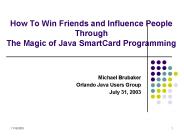 How To Win Friends and Influence People Through The Magic of Java SmartCard Programming