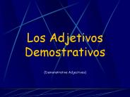 Los Adjetivos Demostrativos