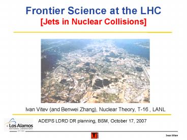 Frontier Science at the LHC Jets in Nuclear Collisions