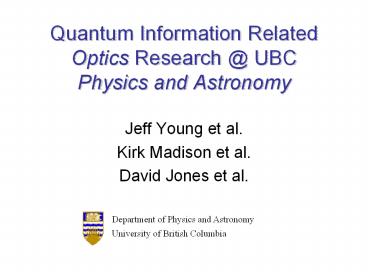 Quantum Information Related Optics Research @ UBC Physics and Astronomy