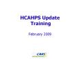 HCAHPS Update Training February 2009 PowerPoint PPT Presentation