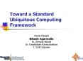 Toward a Standard Ubiquitous Computing Framework PowerPoint PPT Presentation