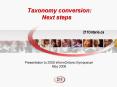Taxonomy conversion: Next steps PowerPoint PPT Presentation