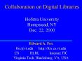 Collaboration on Digital Libraries Hofstra University Hempstead, NY Dec' 22, 2000 PowerPoint PPT Presentation