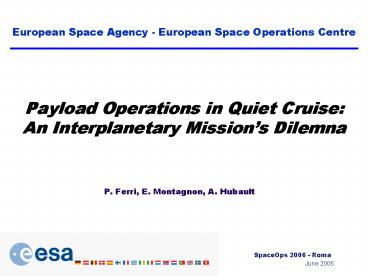 Payload Operations in Quiet Cruise: An Interplanetary Missions Dilemna