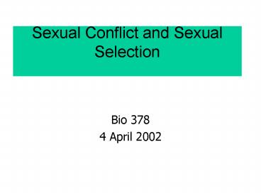 Sexual Conflict and Sexual Selection