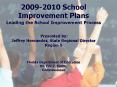 20092010 School Improvement Plans Leading the School Improvement Process Presented by: Jeffrey Herna PowerPoint PPT Presentation