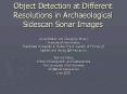 Object Detection at Different Resolutions in Archaeological Sidescan Sonar Images PowerPoint PPT Presentation