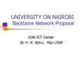 UNIVERSITY ON NAIROBI Backbone Network Proposal PowerPoint PPT Presentation