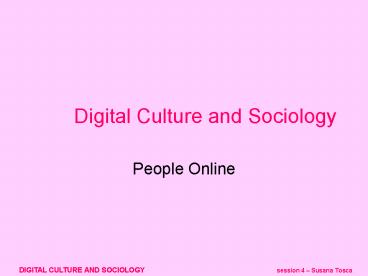 DIGITAL CULTURE AND SOCIOLOGY session 4 