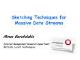 Sketching Techniques for   Massive Data Streams PowerPoint PPT Presentation