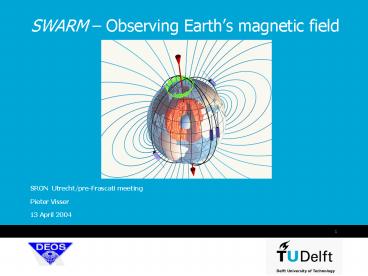 SWARM Observing Earths magnetic field