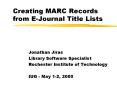 Creating MARC Records from EJournal Title Lists PowerPoint PPT Presentation