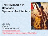 The Revolution In Database Systems Architecture