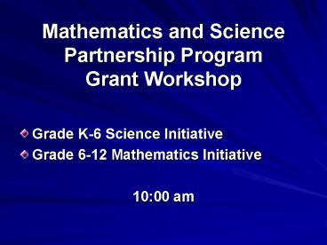 Mathematics and Science Partnership Program Grant Workshop