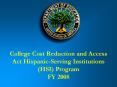 College Cost Reduction and Access Act HispanicServing Institutions HSI Program FY 2008 PowerPoint PPT Presentation